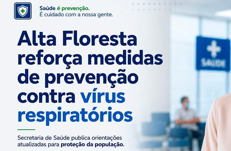 Prefeitura de Alta Floresta reforça medidas de prevenção contra vírus respiratórios
