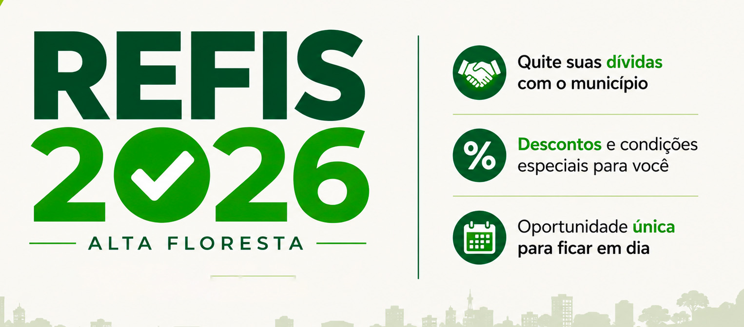  Refis 2026 com anistia de 90% juros e multas dos contribuintes da Prefeitura de Alta Floresta