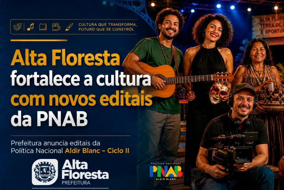 Prefeitura de Alta Floresta anuncia publicação dos editais da (PNAB)