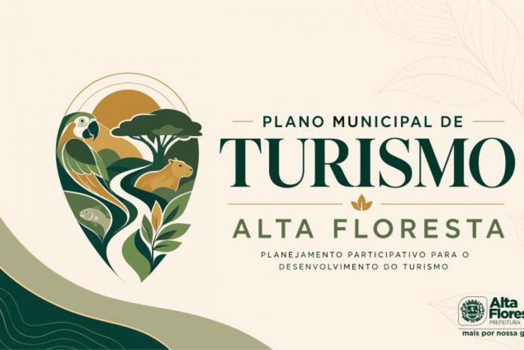 Prefeitura de Alta Floresta convida população para construir o Plano Municipal de Turismo