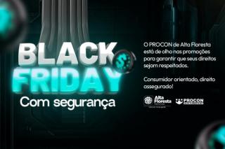 PROCON de Alta Floresta orienta consumidores para compras seguras durante a Black Friday