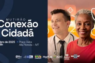 Mutirão “Conexão Cidadã” leva vários serviços gratuitos à população de Alta Floresta