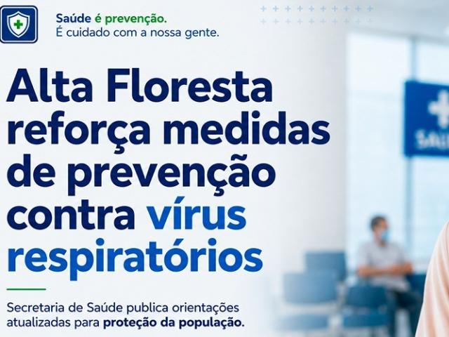 Prefeitura de Alta Floresta reforça medidas de prevenção contra vírus respiratórios