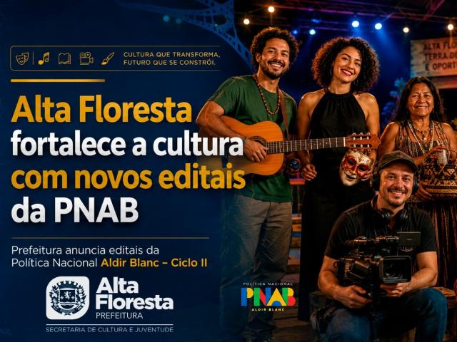 Prefeitura de Alta Floresta anuncia publicação dos editais da (PNAB)