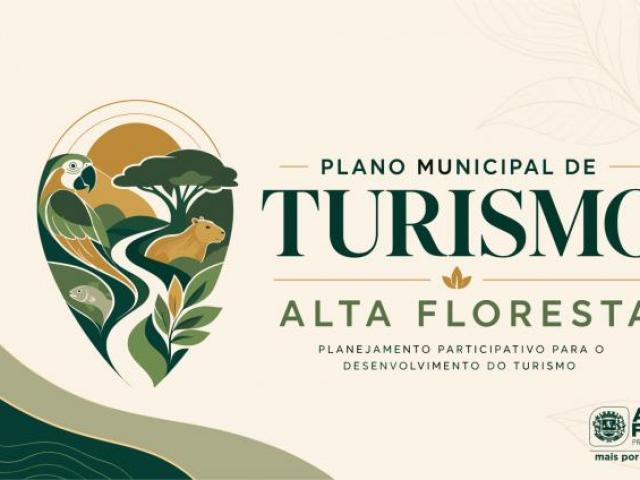 Prefeitura de Alta Floresta convida população para construir o Plano Municipal de Turismo