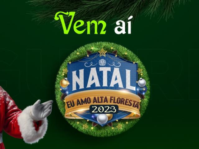 Natal Eu Amo Alta Floresta está chegando